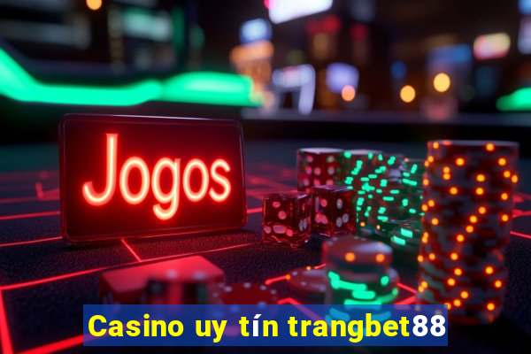 Casino uy tín trangbet88