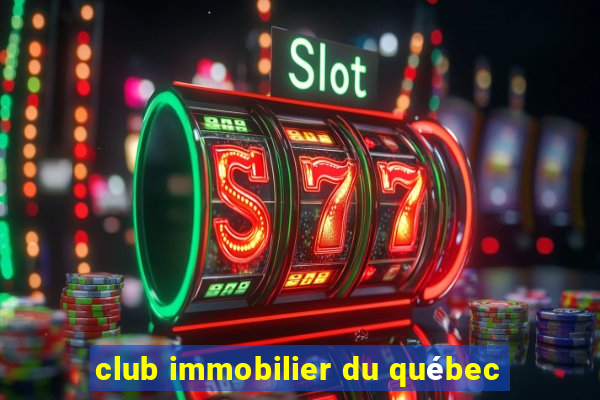 club immobilier du québec