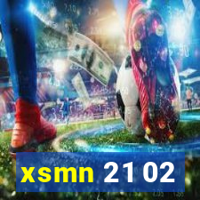 xsmn 21 02