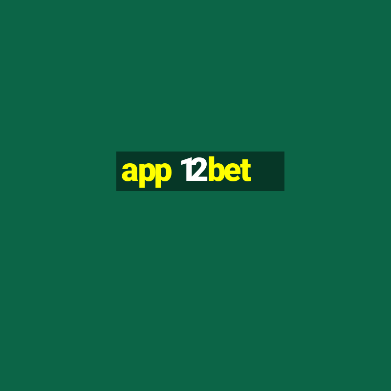 app 12bet