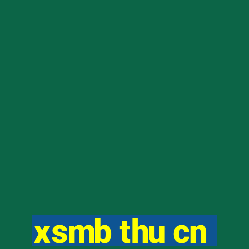 xsmb thu cn