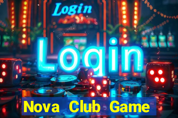 Nova Club Game Bài Uy Tín