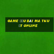 game đấu bài ma thuật online