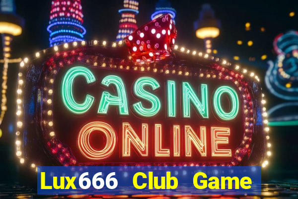 Lux666 Club Game Bài Baccarat