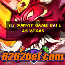 Tải Sumvip Game Bài Las Vegas