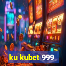 ku kubet 999