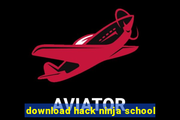 download hack ninja school