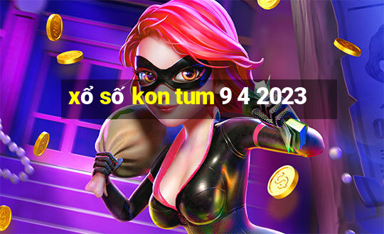 xổ số kon tum 9 4 2023