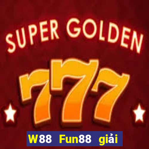 W88 Fun88 giải trí Big Ben Win