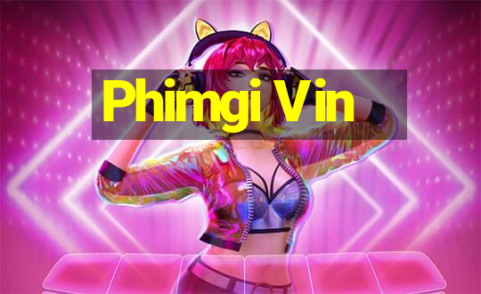 Phimgi Vin