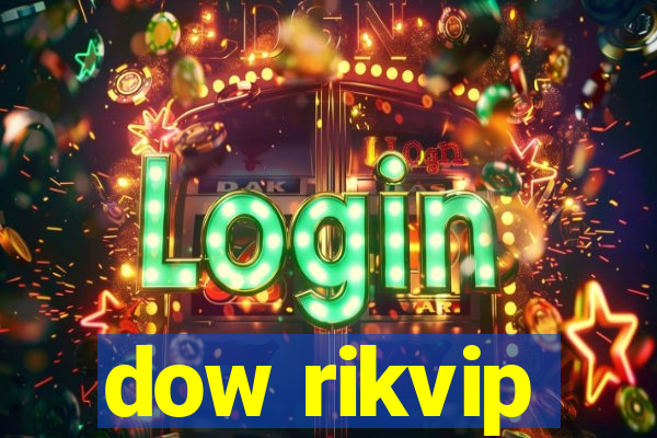 dow rikvip