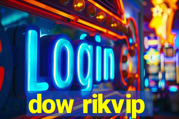 dow rikvip