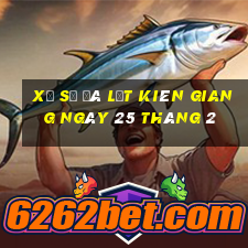 xổ số đà lạt kiên giang ngày 25 tháng 2