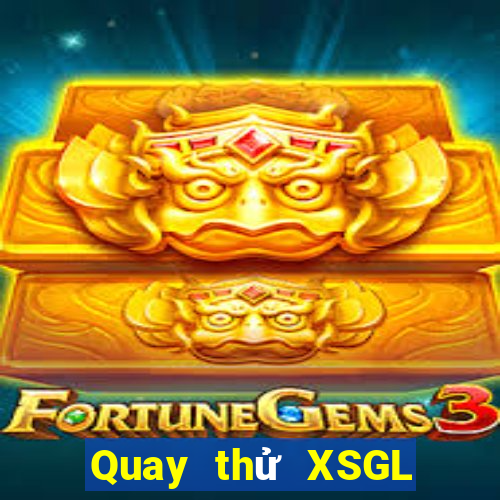 Quay thử XSGL thứ hai