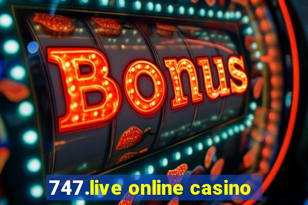 747.live online casino