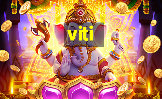 viti