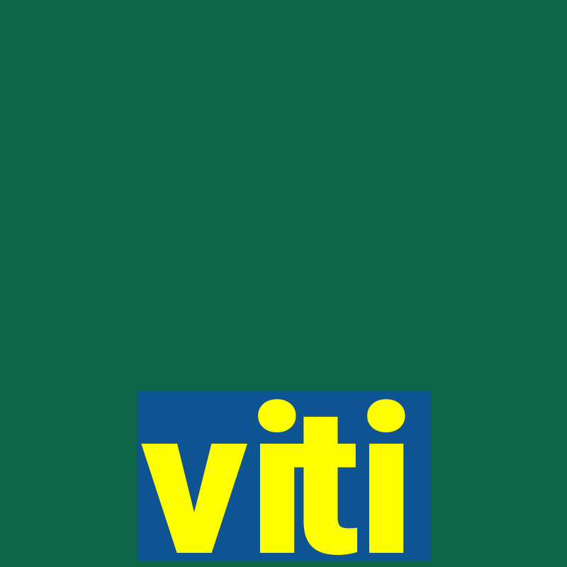 viti