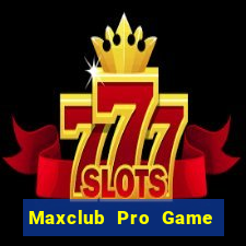 Maxclub Pro Game Bài Nạp Sms