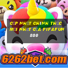 Cập nhật chính thức mới nhất của fifaFun880