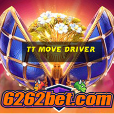 tt move driver