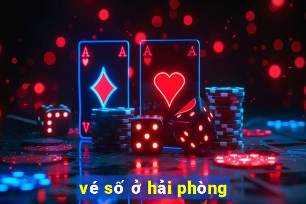 vé số ở hải phòng