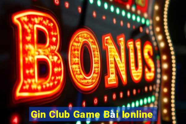 Gin Club Game Bài Ionline