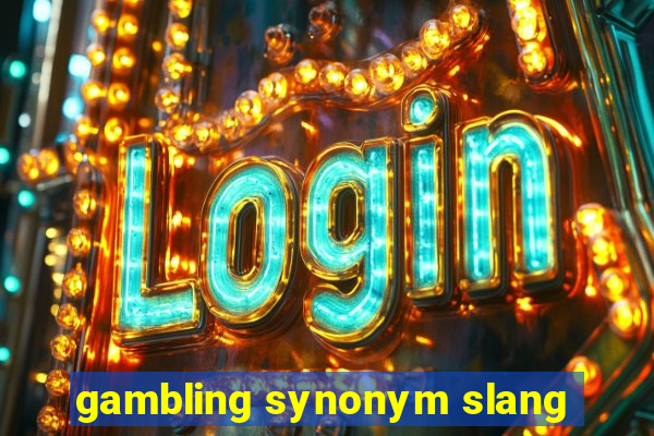 gambling synonym slang