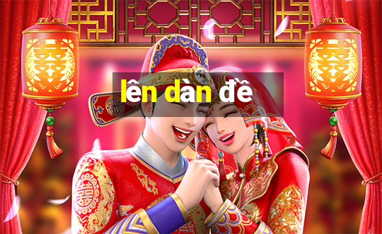 lên dàn đề