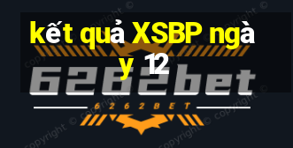 kết quả XSBP ngày 12