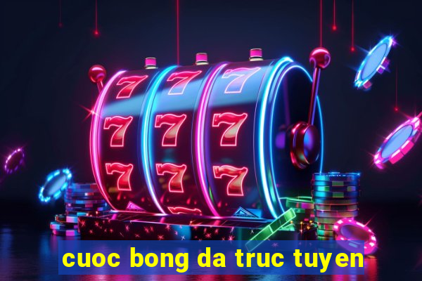 cuoc bong da truc tuyen