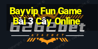 Bayvip Fun Game Bài 3 Cây Online