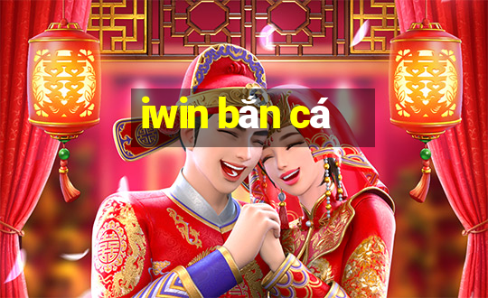 iwin bắn cá