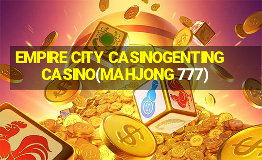 EMPIRE CITY CASINOGENTING CASINO(MAHJONG 777)