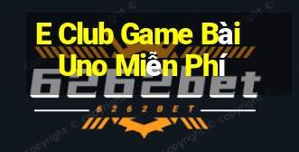 E Club Game Bài Uno Miễn Phí