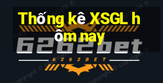 Thống kê XSGL hôm nay