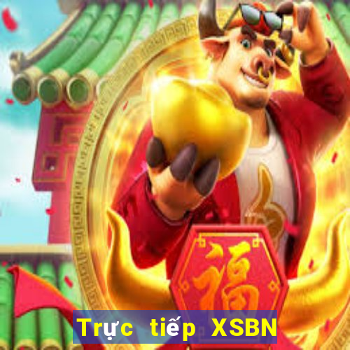 Trực tiếp XSBN thứ tư