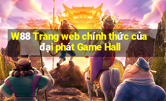 W88 Trang web chính thức của đại phát Game Hall