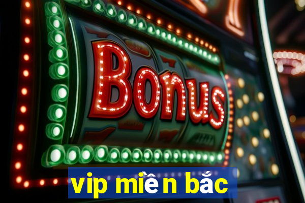 vip miền bắc