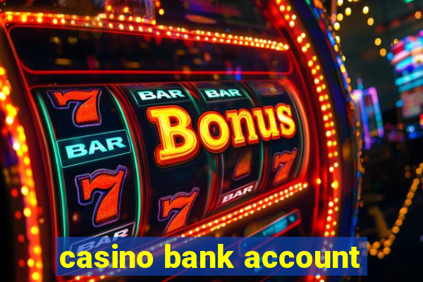 casino bank account