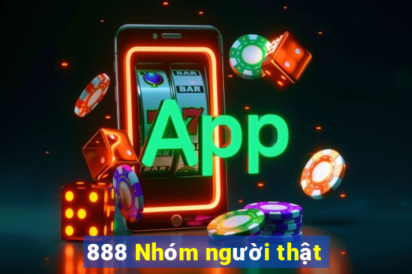 888 Nhóm người thật