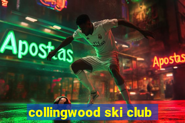 collingwood ski club