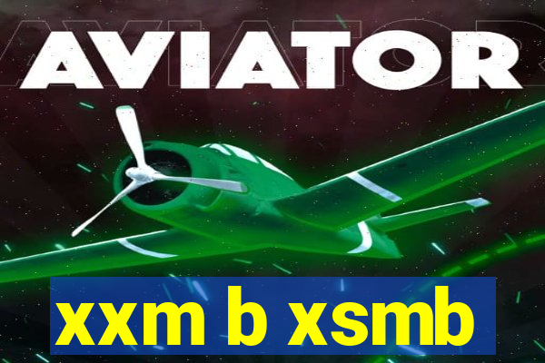 xxm b xsmb