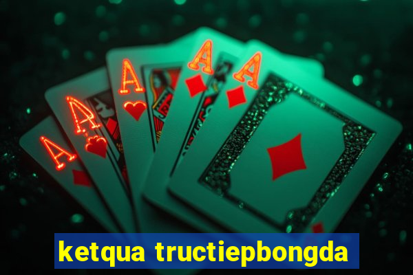 ketqua tructiepbongda