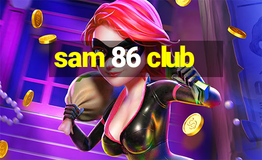 sam 86 club