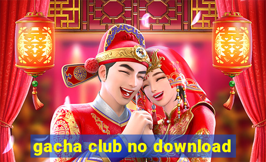 gacha club no download