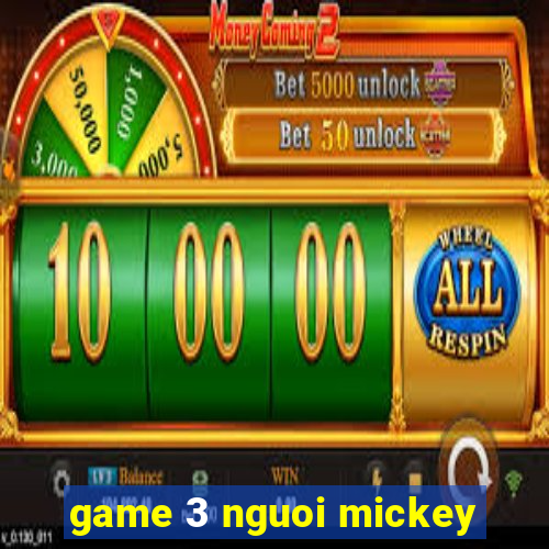 game 3 nguoi mickey