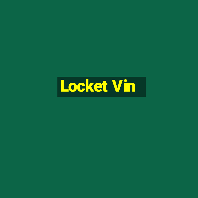 Locket Vin