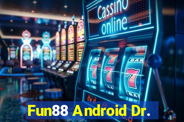 Fun88 Android Dr.