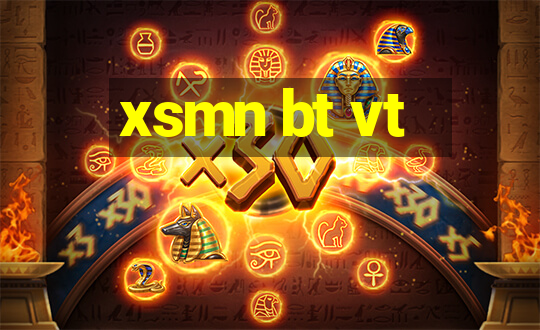 xsmn bt vt