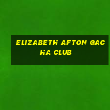 elizabeth afton gacha club